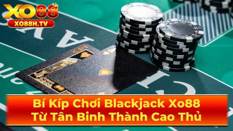 Bí Kíp Chơi Blackjack Xo88: Từ Tân Binh Thành Cao Thủ 2 Hướng dẫn cách chơi Blackjack chi tiết