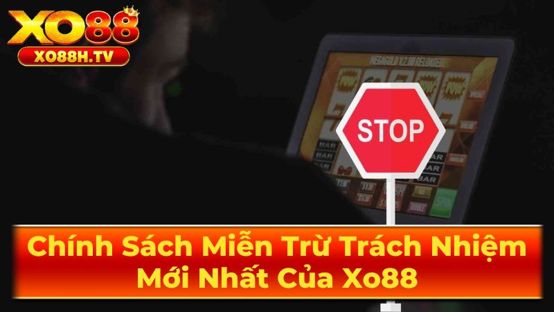 Cách Thức Áp Dụng Miễn Trừ Trách Nhiệm Xo88