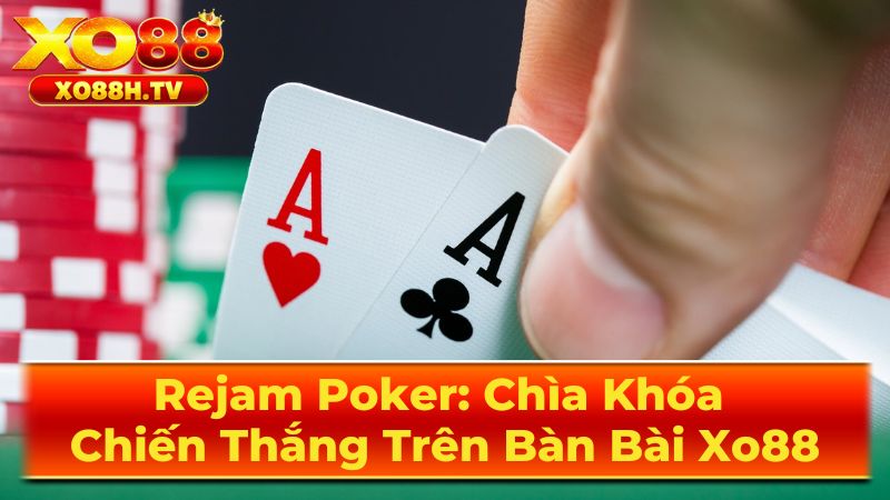 Rejam Poker Là Gì?