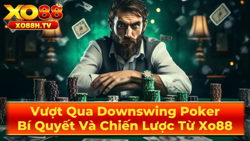 Downswing Poker Là Gì?